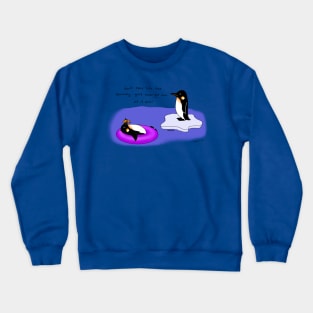 Penguins With Quote Crewneck Sweatshirt